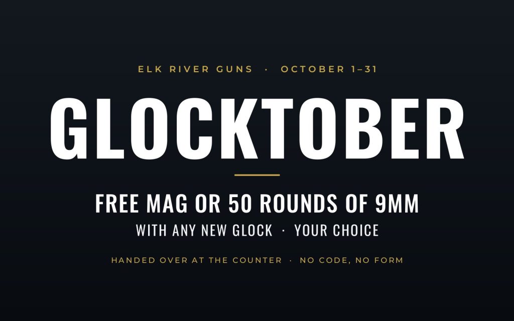 Glocktober at Elk River Guns: free magazine or 50 rounds of 9mm with any new Glock, October 1-31